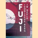 Fuji: iconische berg in beeld
Chris Uhlenbeck
€ 12,50 Fuji: iconische berg in beeld
Chris Uhlenbeck
€ 12,50