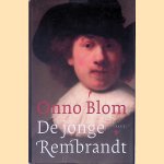 De jonge Rembrandt: een biografie
Onno Blom
€ 12,50 De jonge Rembrandt: een biografie
Onno Blom
€ 12,50