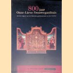 800 jaar Onze-Lieve-Vrouwegasthuis
Heidi de Nijn
€ 15,00 800 jaar Onze-Lieve-Vrouwegasthuis
Heidi de Nijn
€ 15,00