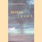 Gezond leven: Adviezen en strategieën voor gezondheid van lichaam en geest
Deepak Chopra
€ 5,00 Gezond leven: Adviezen en strategieën voor gezondheid van lichaam en geest
Deepak Chopra
€ 5,00