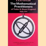 The Mathematical Practitioners of Tudor & Stuart England 1485-1714
E.G.R. Taylor
€ 15,00 The Mathematical Practitioners of Tudor & Stuart England 1485-1714
E.G.R. Taylor
€ 15,00
