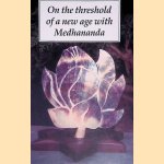 On the Threshold of a New Age with Medhananda: Fragments of Conversations Recorded in French by Yvonne Artaud
Medhananda
€ 15,00 On the Threshold of a New Age with Medhananda: Fragments of Conversations Recorded in French by Yvonne Artaud
Medhananda
€ 15,00
