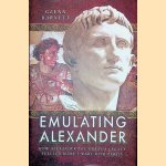 Emulating Alexander: How Alexander the Great's Legacy Fuelled Rome's Wars with Persia
Glenn Barnett
€ 10,00 Emulating Alexander: How Alexander the Great's Legacy Fuelled Rome's Wars with Persia
Glenn Barnett
€ 10,00