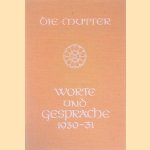 Worte und Gespräche 1930-31
Die Mutter
€ 15,00 Worte und Gespräche 1930-31
Die Mutter
€ 15,00