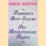 The Forbidden Best-sellers of Pre-revolutionary France
Robert Darnton
€ 12,50 The Forbidden Best-sellers of Pre-revolutionary France
Robert Darnton
€ 12,50