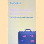 Native English for Nederlanders: a personal, cultural and grammatical guide
Ronald van de Krol
€ 10,00 Native English for Nederlanders: a personal, cultural and grammatical guide
Ronald van de Krol
€ 10,00