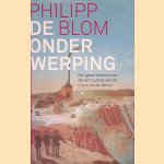 De onderwerping: een geschiedenis van de verhouding van de mens tot de natuur
Philipp Blom
€ 17,50 De onderwerping: een geschiedenis van de verhouding van de mens tot de natuur
Philipp Blom
€ 17,50