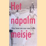 Het napalmmeisje: haar leven van vuur naar vrede
Kim Phuc Phan Thi
€ 8,00 Het napalmmeisje: haar leven van vuur naar vrede
Kim Phuc Phan Thi
€ 8,00