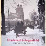 Dordrecht in tegenlicht: Joost van de weg 1874-1957
Gert van Engelen
€ 15,00 Dordrecht in tegenlicht: Joost van de weg 1874-1957
Gert van Engelen
€ 15,00