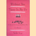 Without You, There is No Us: My Time with the Sons of North Korea's Elite
Suki Kim
€ 15,00 Without You, There is No Us: My Time with the Sons of North Korea's Elite
Suki Kim
€ 15,00