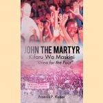 John the Martyr. Kifaru Wa Maskini. "Rhino for the Poor"
Francis P Kaiser
€ 8,00 John the Martyr. Kifaru Wa Maskini. "Rhino for the Poor"
Francis P Kaiser
€ 8,00
