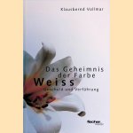 Das Geheimnis der Farbe Weiss: Unschuld und Verführung
Vollmar Klausbernd
€ 10,00 Das Geheimnis der Farbe Weiss: Unschuld und Verführung
Vollmar Klausbernd
€ 10,00