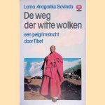 De weg der witte wolken: een pelgrimstocht door Tibet
Lama Anagarika Govinda
€ 8,00 De weg der witte wolken: een pelgrimstocht door Tibet
Lama Anagarika Govinda
€ 8,00