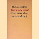 Waarneming en visie: over wetenschap en maatschappij
Hendrik Brugt Gerhard Casimir
€ 6,00 Waarneming en visie: over wetenschap en maatschappij
Hendrik Brugt Gerhard Casimir
€ 6,00