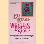 Wie zit er op Einsteins stoel? over genieën en zonderlingen in een ivoren toren
Edward Regis e.a.
€ 8,00 Wie zit er op Einsteins stoel? over genieën en zonderlingen in een ivoren toren
Edward Regis e.a.
€ 8,00