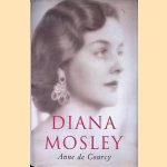 Diana Mosley
Anne De Courcy
€ 12,50 Diana Mosley
Anne De Courcy
€ 12,50