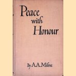 Peace With Honour: An Enquiry Into the War Convention
A.A. Milne
€ 60,00 Peace With Honour: An Enquiry Into the War Convention
A.A. Milne
€ 60,00
