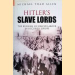 Hitler's Slave Lords: The Business of Forced Labour in Occupied Europe
Michael Thad Allen
€ 15,00 Hitler's Slave Lords: The Business of Forced Labour in Occupied Europe
Michael Thad Allen
€ 15,00