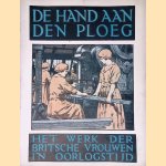 De hand aan den ploeg: het werk der Britsche vrouwen in oorlogstijd
Waton Hazell e.a.
€ 15,00 De hand aan den ploeg: het werk der Britsche vrouwen in oorlogstijd
Waton Hazell e.a.
€ 15,00
