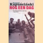 Nog een dag
Ryszard Kapu?ci?ski
€ 12,50 Nog een dag
Ryszard Kapu?ci?ski
€ 12,50
