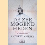 De zeemogendheden: Hoe een maritieme mentaliteit de vrije wereld maakte
Andrew Lambert
€ 12,50 De zeemogendheden: Hoe een maritieme mentaliteit de vrije wereld maakte
Andrew Lambert
€ 12,50