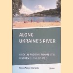 Along Ukraine's River: A Social and Environmental History of the Dnipro
Roman Adrian Cybriwsky
€ 45,00 Along Ukraine's River: A Social and Environmental History of the Dnipro
Roman Adrian Cybriwsky
€ 45,00