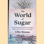 The World of Sugar: How the Sweet Stuff Transformed Our Politics, Health, and Environment over 2,000 Years
Ulbe Bosma
€ 17,50 The World of Sugar: How the Sweet Stuff Transformed Our Politics, Health, and Environment over 2,000 Years
Ulbe Bosma
€ 17,50