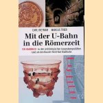 Mit der U-Bahn in die Römerzeit: ein Handbuch zu den archäologischen Ausgrabungsstätten rund um den Bau der Nord-Süd-Stadtbahn
Carl Dietmar e.a.
€ 8,00 Mit der U-Bahn in die Römerzeit: ein Handbuch zu den archäologischen Ausgrabungsstätten rund um den Bau der Nord-Süd-Stadtbahn
Carl Dietmar e.a.
€ 8,00