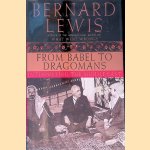 From Babel to Dragomans: Interpreting the Middle East
Bernard Lewis
€ 8,00 From Babel to Dragomans: Interpreting the Middle East
Bernard Lewis
€ 8,00