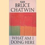 What Am I Doing Here
Bruce Chatwin
€ 5,00 What Am I Doing Here
Bruce Chatwin
€ 5,00