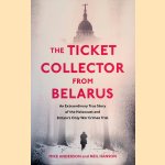 The Ticket Collector from Belarus: An Extraordinary True Story of Britain's Only War Crimes Trial
Mike Anderson e.a.
€ 10,00 The Ticket Collector from Belarus: An Extraordinary True Story of Britain's Only War Crimes Trial
Mike Anderson e.a.
€ 10,00