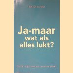 Ja-maar wat als alles lukt?
Berthold Gunster
€ 6,00 Ja-maar wat als alles lukt?
Berthold Gunster
€ 6,00