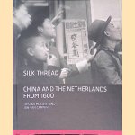 Silk Thread: China and the Netherlands from 1600
Tristan Mostert e.a.
€ 20,00 Silk Thread: China and the Netherlands from 1600
Tristan Mostert e.a.
€ 20,00