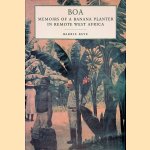 Boa: The Memoirs of a Banana Planter in Remote West Africa
Barrie Kaye
€ 12,50 Boa: The Memoirs of a Banana Planter in Remote West Africa
Barrie Kaye
€ 12,50