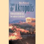 Onder de Akropolis: Kleine geschiedenis van het moderne Griekenland.
Mario Molegraaf
€ 8,00 Onder de Akropolis: Kleine geschiedenis van het moderne Griekenland.
Mario Molegraaf
€ 8,00