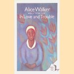 In Love and Trouble: Stories of Black Women
Alice Walker
€ 6,00 In Love and Trouble: Stories of Black Women
Alice Walker
€ 6,00