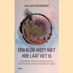 Een klok weet niet hoe laat het is: En andere vraagstukken waar de wetenschap geen antwoord op heeft.
Willem Schoonen
€ 8,00 Een klok weet niet hoe laat het is: En andere vraagstukken waar de wetenschap geen antwoord op heeft.
Willem Schoonen
€ 8,00