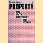 Property: The Myth that Built the World
Rowan Moore
€ 12,50 Property: The Myth that Built the World
Rowan Moore
€ 12,50