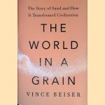 The World in a Grain: The Story of Sand and how It Transformed Civilization
Vince Beiser
€ 25,00 The World in a Grain: The Story of Sand and how It Transformed Civilization
Vince Beiser
€ 25,00