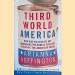 Third World America: How Our Politicians Are Abandoning the Middle Class and Betraying the American Dream
Arianna Huffington
€ 12,50 Third World America: How Our Politicians Are Abandoning the Middle Class and Betraying the American Dream
Arianna Huffington
€ 12,50