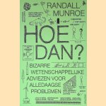 Hoe dan? Bizarre wetenschappelijke adviezen voor alledaagse problemen
Randall Munroe
€ 8,00 Hoe dan? Bizarre wetenschappelijke adviezen voor alledaagse problemen
Randall Munroe
€ 8,00