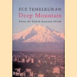 Deep Mountain: Across the Turkish-Armenian Divide
Ece Temelkuran
€ 35,00 Deep Mountain: Across the Turkish-Armenian Divide
Ece Temelkuran
€ 35,00
