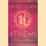 Athens: City of Wisdom
Bruce Clark
€ 25,00 Athens: City of Wisdom
Bruce Clark
€ 25,00