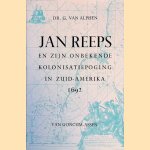 Jan Reeps en zijn onbekende kolonisatiepoging in Zuid-Amerika
Dr. G. van Alphen
€ 8,00 Jan Reeps en zijn onbekende kolonisatiepoging in Zuid-Amerika
Dr. G. van Alphen
€ 8,00