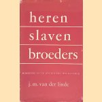 Heren - slaven - broeders
J.M. van der Linde
€ 7,00 Heren - slaven - broeders
J.M. van der Linde
€ 7,00
