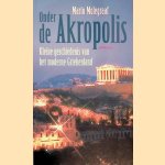 Onder de Akropolis: Kleine geschiedenis van het moderne Griekenland.
Mario Molegraaf
€ 8,00 Onder de Akropolis: Kleine geschiedenis van het moderne Griekenland.
Mario Molegraaf
€ 8,00