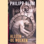 Alleen de wolken: Cultuur en crisis in het Westen 1918-1938
Philipp Blom
€ 15,00 Alleen de wolken: Cultuur en crisis in het Westen 1918-1938
Philipp Blom
€ 15,00