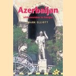Azerbaijan: With Excursions to Georgia
Mark Elliott
€ 20,00 Azerbaijan: With Excursions to Georgia
Mark Elliott
€ 20,00