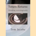 Saturn Returns: Thinking Astrologically
Tom Jacobs
€ 10,00 Saturn Returns: Thinking Astrologically
Tom Jacobs
€ 10,00