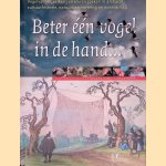 Beter één vogel in de hand: Vogelvangst, valkerij en eieren zoeken in ambacht, cultuurhistorie, natuurbescherming en wetenschap
J.T. Lumeij e.a.
€ 10,00 Beter één vogel in de hand: Vogelvangst, valkerij en eieren zoeken in ambacht, cultuurhistorie, natuurbescherming en wetenschap
J.T. Lumeij e.a.
€ 10,00